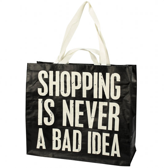 Shopping Is Never A Bad Idea Tote
